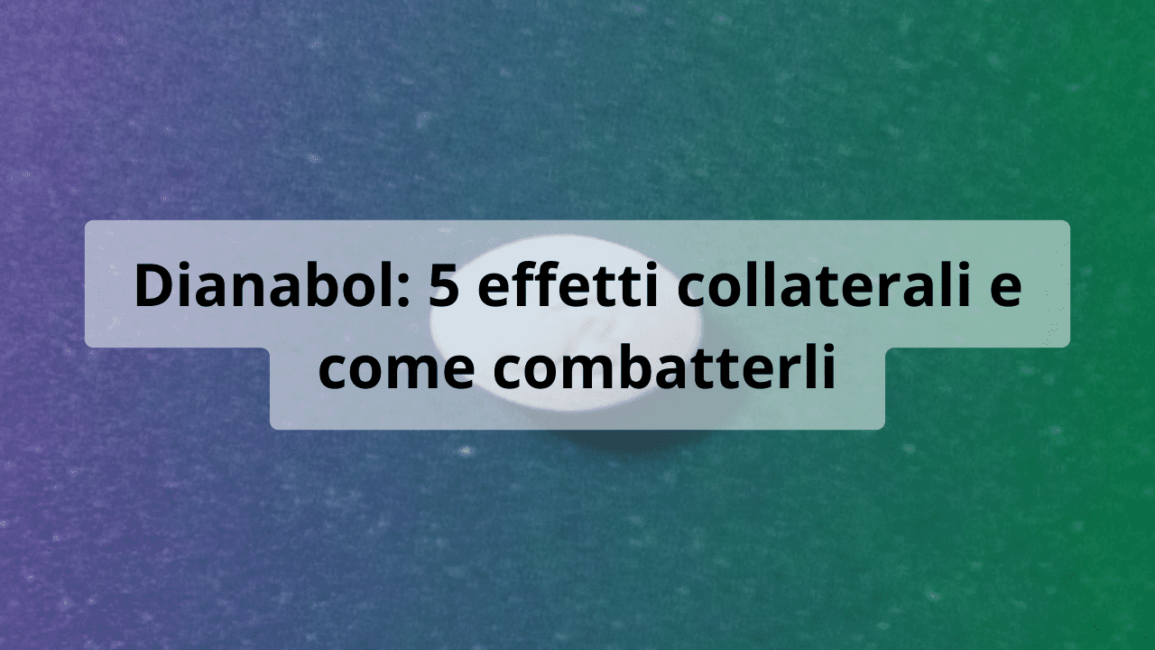 effetti collaterali dianabol